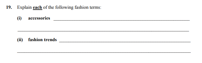 Explain-each-of-the-following-fashion-terms:--(i)-accessories--_________________________________________________--(ii)-fashion-trends--_________________________________________________-Junior Cycle Home Economics-Question 19-2012.png