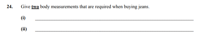 Give-two-body-measurements-that-are-required-when-buying-jeans-Junior Cycle Home Economics-Question 24-2006.png