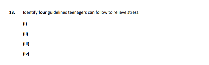Identify-four-guidelines-teenagers-can-follow-to-relieve-stress-Junior Cycle Home Economics-Question 13-2018.png