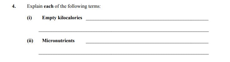 Explain-each-of-the-following-terms:--(i)-Empty-kilocalories--(ii)-Micronutrients--Junior Cycle Home Economics-Question 4-2016.png