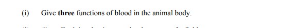 Give-three-functions-of-blood-in-the-animal-body.-Leaving Cert Agricultural Science-Question i-2005.png