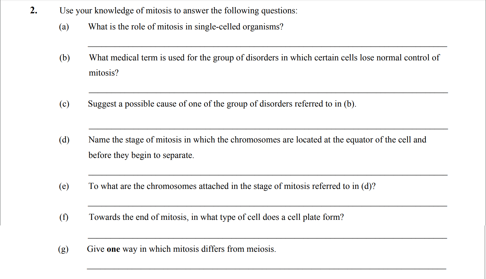 Use-your-knowledge-of-mitosis-to-answer-the-following-questions:--(a)-What-is-the-role-of-mitosis-in-single-celled-organisms?--(b)-What-medical-term-is-used-for-the-group-of-disorders-in-which-certain-cells-lose-normal-control-of-mitosis?--(c)-Suggest-a-possible-cause-of-one-of-the-group-of-disorders-referred-to-in-(b)-Leaving Cert Biology-Question 2-2011.png