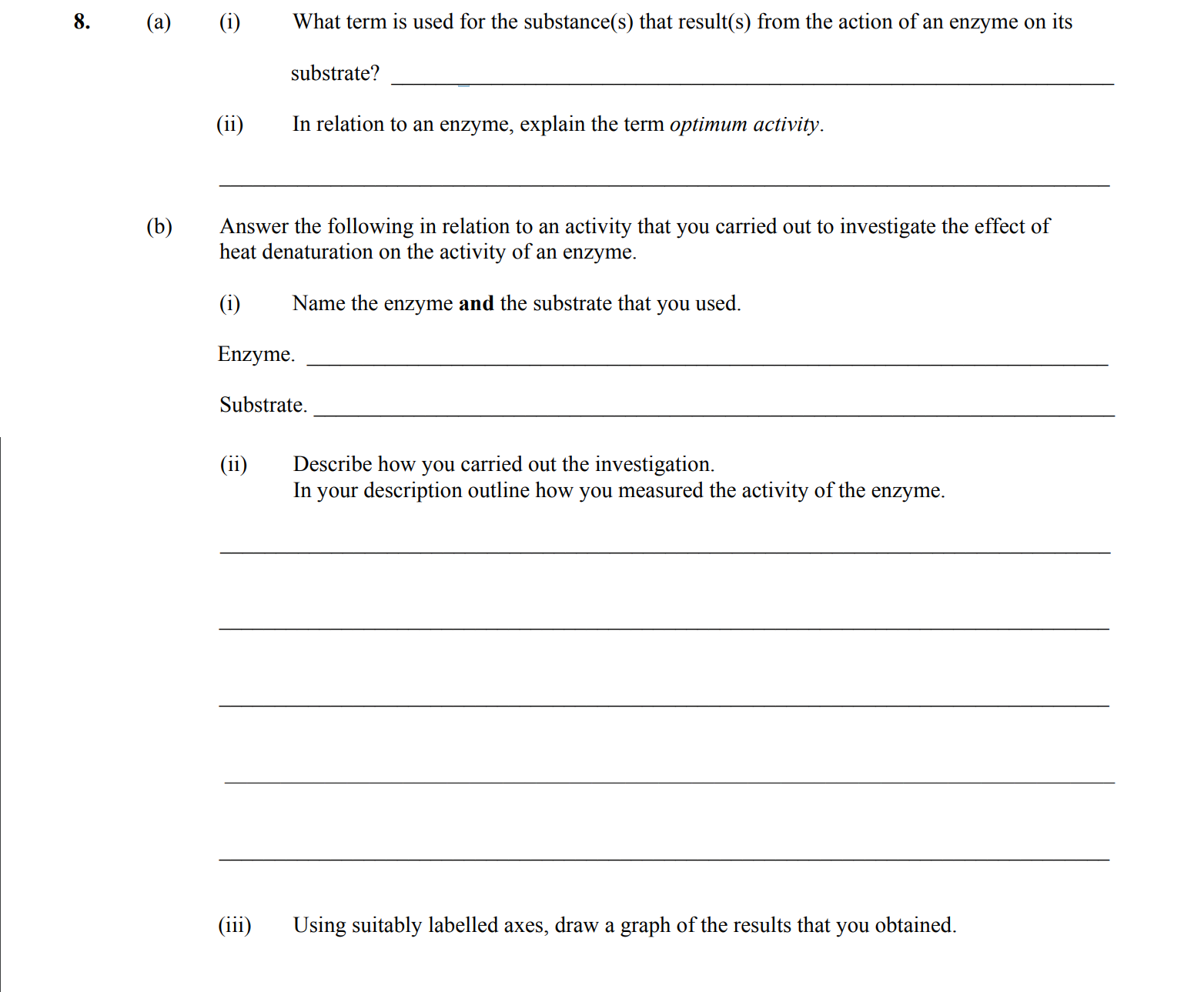 (a)-(i)-What-term-is-used-for-the-substance(s)-that-result(s)-from-the-action-of-an-enzyme-on-its-substrate?----(ii)-In-relation-to-an-enzyme,-explain-the-term-optimum-activity-Leaving Cert Biology-Question 8-2013.png