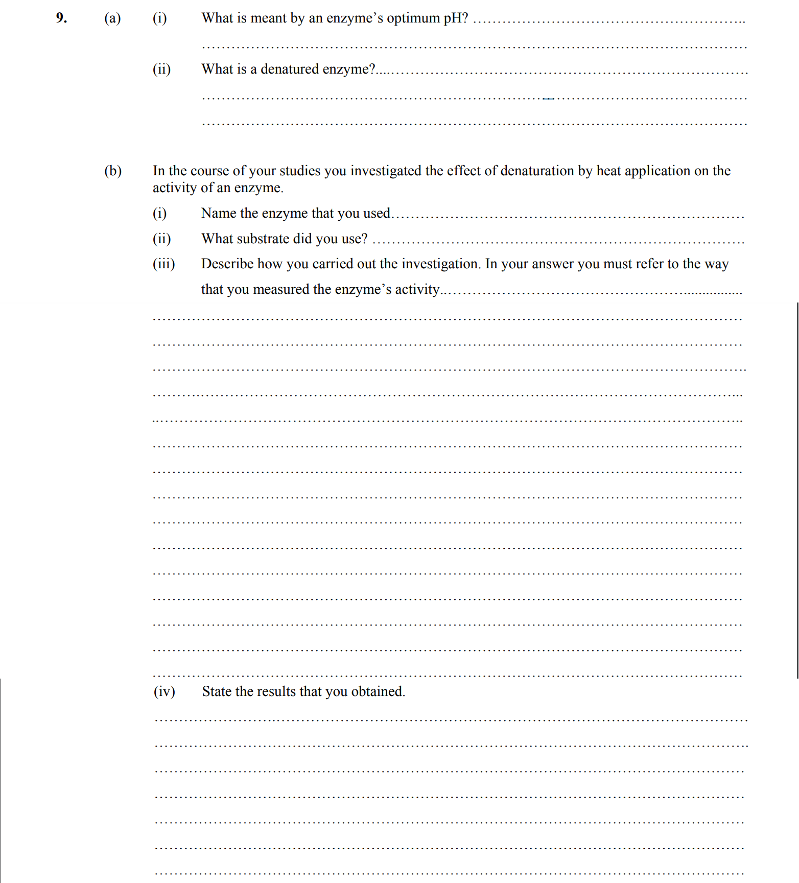 (a)---(i)-What-is-meant-by-an-enzyme’s-optimum-pH?---(ii)-What-is-a-denatured-enzyme?----(b)-In-the-course-of-your-studies-you-investigated-the-effect-of-denaturation-by-heat-application-on-the-activity-of-an-enzyme-Leaving Cert Biology-Question 9-2008.png