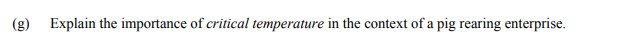 Explain-the-importance-of-critical-temperature-in-the-context-of-a-pig-rearing-enterprise.-Leaving Cert Agricultural Science-Question g-2015.png