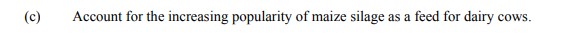 Account-for-the-increasing-popularity-of-maize-silage-as-a-feed-for-dairy-cows.-Leaving Cert Agricultural Science-Question c-2010.png