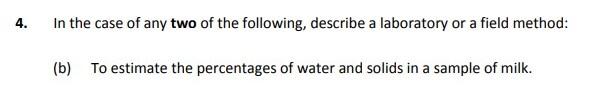To-estimate-the-percentages-of-water-and-solids-in-a-sample-of-milk:--1-Leaving Cert Agricultural Science-Question 4(b)-2019.png