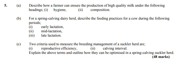 Describe-how-a-farmer-can-ensure-the-production-of-high-quality-milk-under-the-following-headings:-(i)-hygiene,--(ii)-composition-Leaving Cert Agricultural Science-Question 5-2008.png