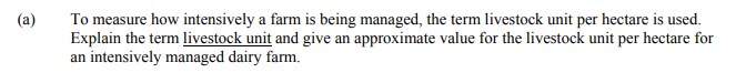 To-measure-how-intensively-a-farm-is-being-managed,-the-term-livestock-unit-per-hectare-is-used-Leaving Cert Agricultural Science-Question a-2007.png