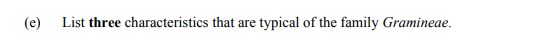 List-three-characteristics-that-are-typical-of-the-family-Gramineae.-Leaving Cert Agricultural Science-Question e-2015.png