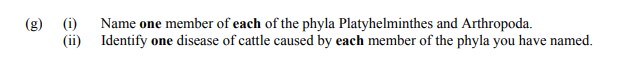 Name-one-member-of-each-of-the-phyla-Platyhelminthes-and-Arthropoda-Leaving Cert Agricultural Science-Question 2(g)-2011.png