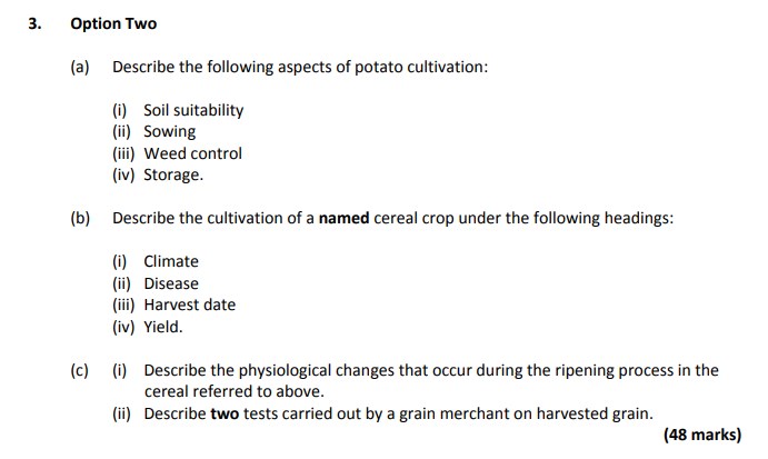 Option-Two--(a)-Describe-the-following-aspects-of-potato-cultivation:-(i)-Soil-suitability-(ii)-Sowing-(iii)-Weed-control-(iv)-Storage-Leaving Cert Agricultural Science-Question 3-2017.png