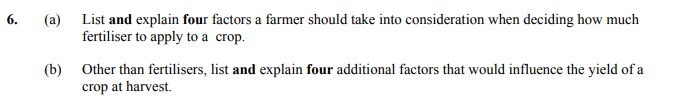 (a)-List-and-explain-four-factors-a-farmer-should-take-into-consideration-when-deciding-how-much-fertiliser-to-apply-to-a-crop-Leaving Cert Agricultural Science-Question 6-2015.png