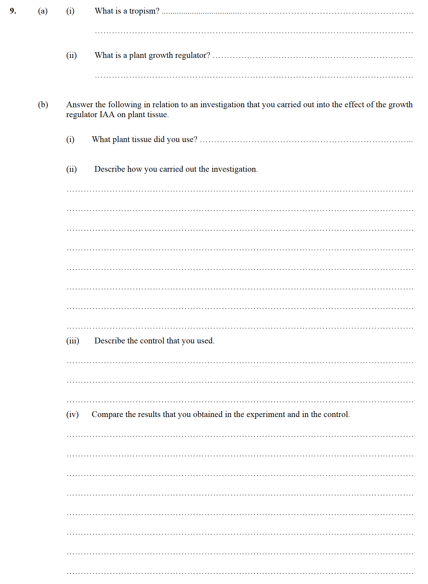 (a)---(i)-What-is-a-tropism?-----(ii)-What-is-a-plant-growth-regulator?-----(b)-Answer-the-following-in-relation-to-an-investigation-that-you-carried-out-into-the-effect-of-the-growth-regulator-IAA-on-plant-tissue-Leaving Cert Biology-Question 9-2010.png