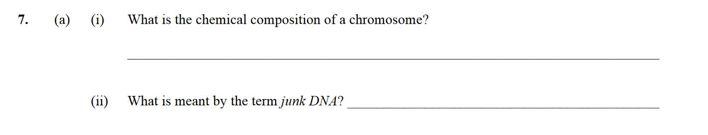 (i)-What-is-the-chemical-composition-of-a-chromosome?--(ii)-What-is-meant-by-the-term-junk-DNA?-Leaving Cert Biology-Question 7-2015.png