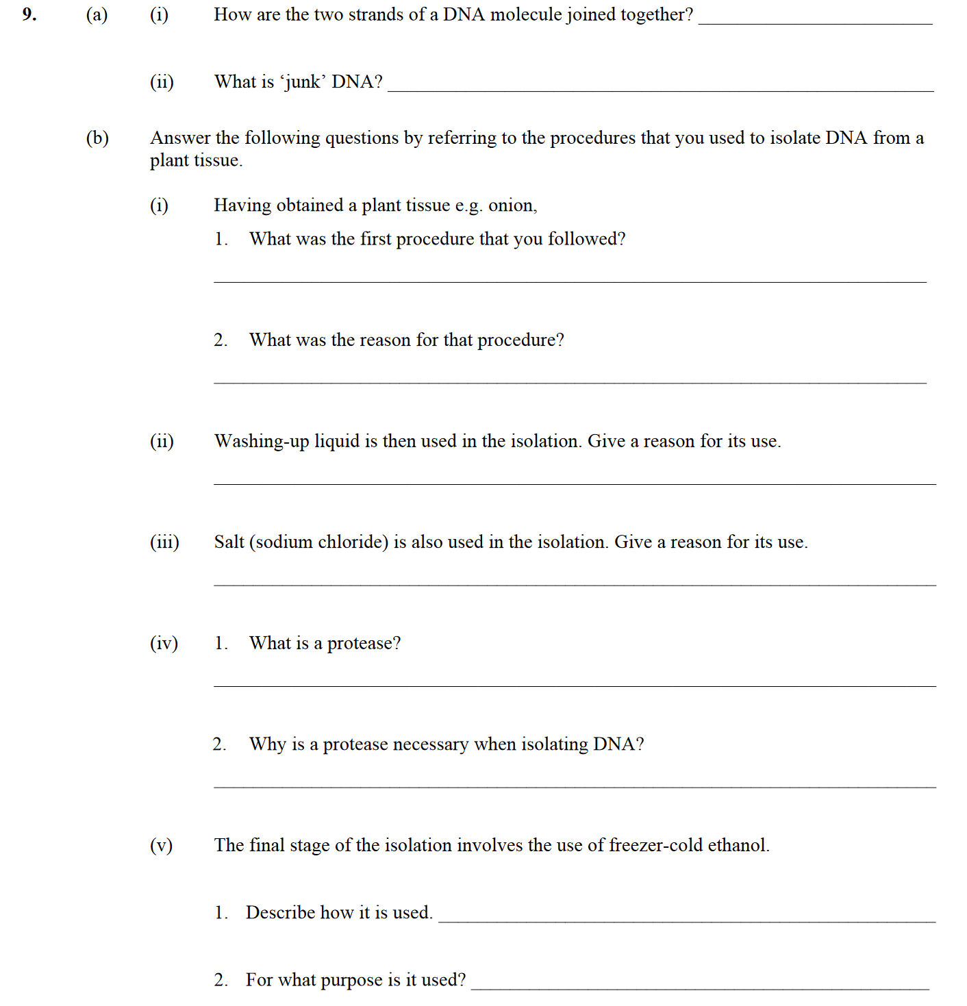 9.-(a)-(i)-How-are-the-two-strands-of-a-DNA-molecule-joined-together?----(ii)-What-is-‘junk’-DNA?----(b)-Answer-the-following-questions-by-referring-to-the-procedures-that-you-used-to-isolate-DNA-from-a-plant-tissue-Leaving Cert Biology-Question 9-2011.png
