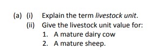 (i)-Explain-the-term-livestock-unit-Leaving Cert Agricultural Science-Question a-2007.png