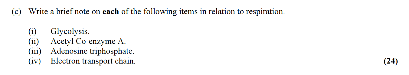 Write-a-brief-note-on-each-of-the-following-items-in-relation-to-respiration-Leaving Cert Biology-Question c-2012.png