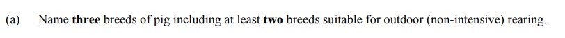 Name-three-breeds-of-pig-including-at-least-two-breeds-suitable-for-outdoor-(non-intensive)-rearing.-Leaving Cert Agricultural Science-Question a-2013.png