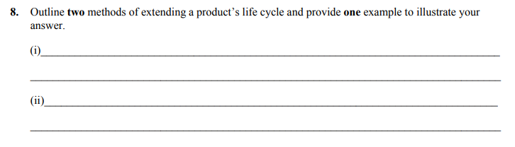 Outline-two-methods-of-extending-a-product’s-life-cycle-and-provide-one-example-to-illustrate-your-answer-Leaving Cert Business-Question 8-2016.png