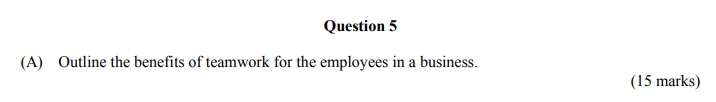 Outline-the-benefits-of-teamwork-for-the-employees-in-a-business.---Leaving Cert Business-Question 5-2011.png