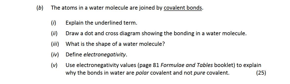 The-atoms-in-a-water-molecule-are-joined-by-covalent-bonds-Leaving Cert Chemistry-Question b-2017.png
