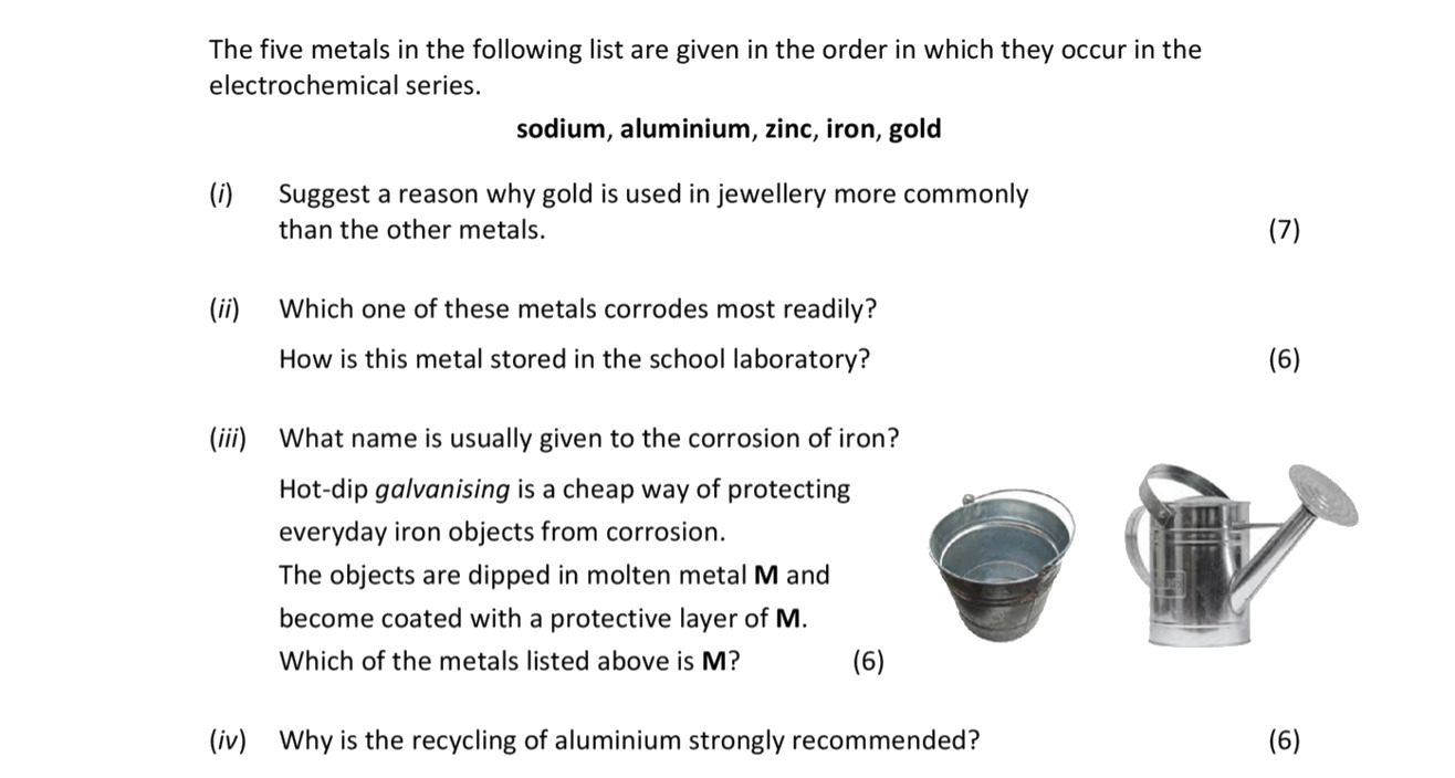 The-five-metals-in-the-following-list-are-given-in-the-order-in-which-they-occur-in-the-electrochemical-series:-sodium,-aluminium,-zinc,-iron,-gold-Leaving Cert Chemistry-Question Question 1-2017.png