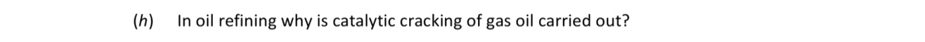 In-oil-refining-why-is-catalytic-cracking-of-gas-oil-carried-out?-Leaving Cert Chemistry-Question (h)-2020.png