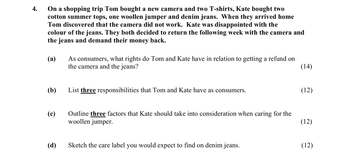On-a-shopping-trip-Tom-bought-a-new-camera-and-two-T-shirts,-Kate-bought-two-cotton-summer-tops,-one-woollen-jumper-and-denim-jeans-Leaving Cert Home Economics-Question 4-2008.png