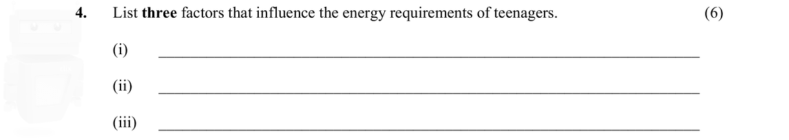 List-three-factors-that-influence-the-energy-requirements-of-teenagers-Leaving Cert Home Economics-Question 4-2016.png