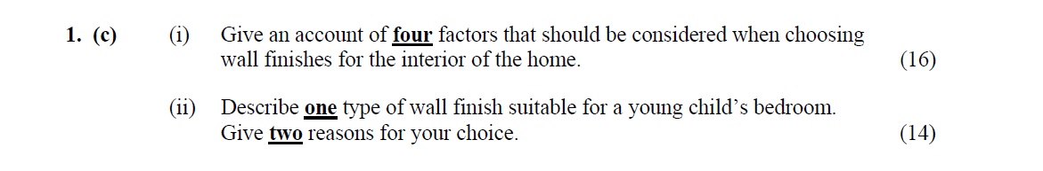 Give-an-account-of-four-factors-that-should-be-considered-when-choosing-wall-finishes-for-the-interior-of-the-home-Leaving Cert Home Economics-Question 1 (c)-2006.png