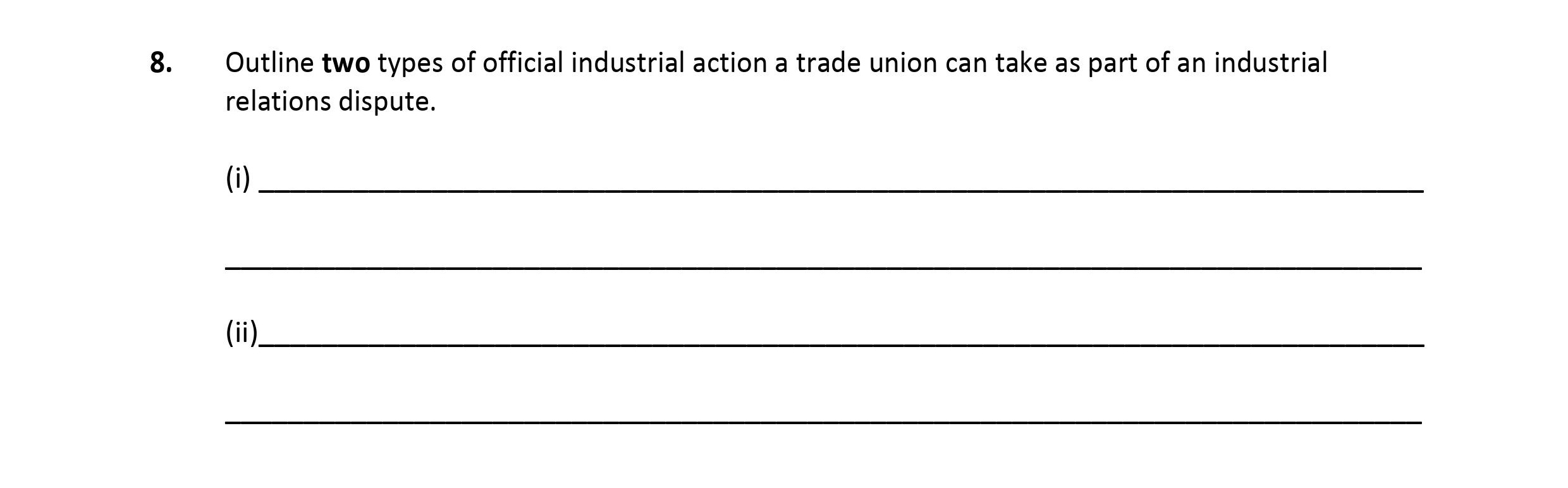 Outline-two-types-of-official-industrial-action-a-trade-union-can-take-as-part-of-an-industrial-relations-dispute-Leaving Cert Business-Question 8-2018.png