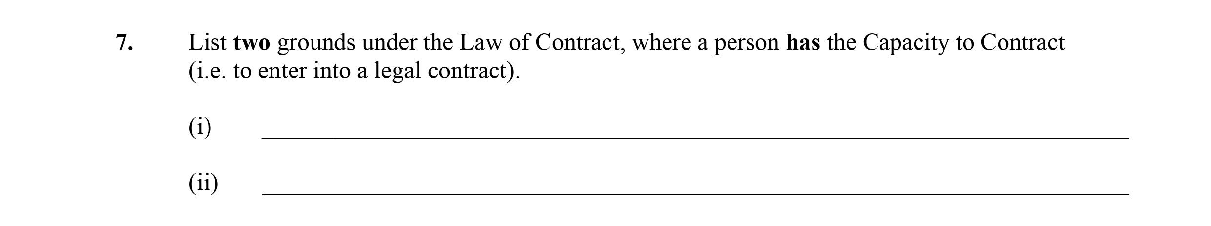 List-two-grounds-under-the-Law-of-Contract,-where-a-person-has-the-Capacity-to-Contract-(i.e-Leaving Cert Business-Question 7-2015.png