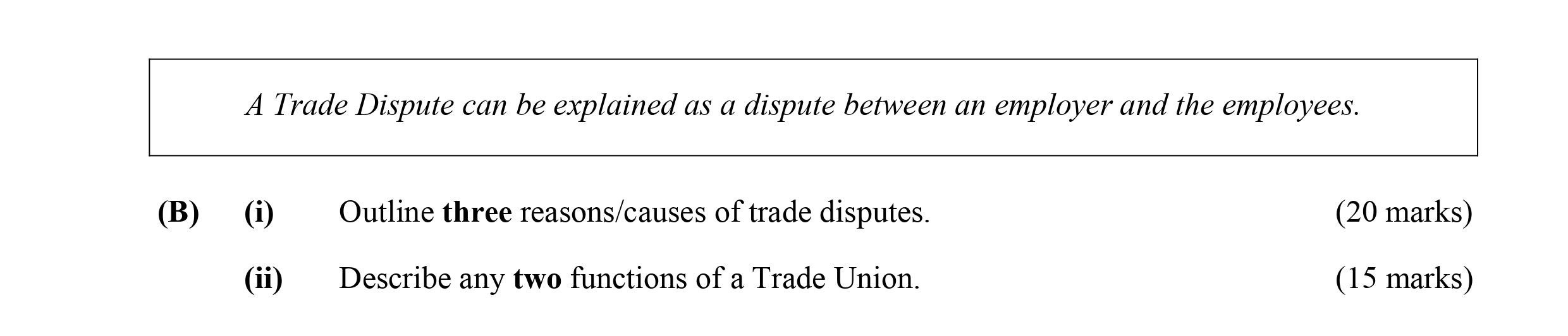 A-Trade-Dispute-can-be-explained-as-a-dispute-between-an-employer-and-the-employees-Leaving Cert Business-Question 1 (B)-2008.png