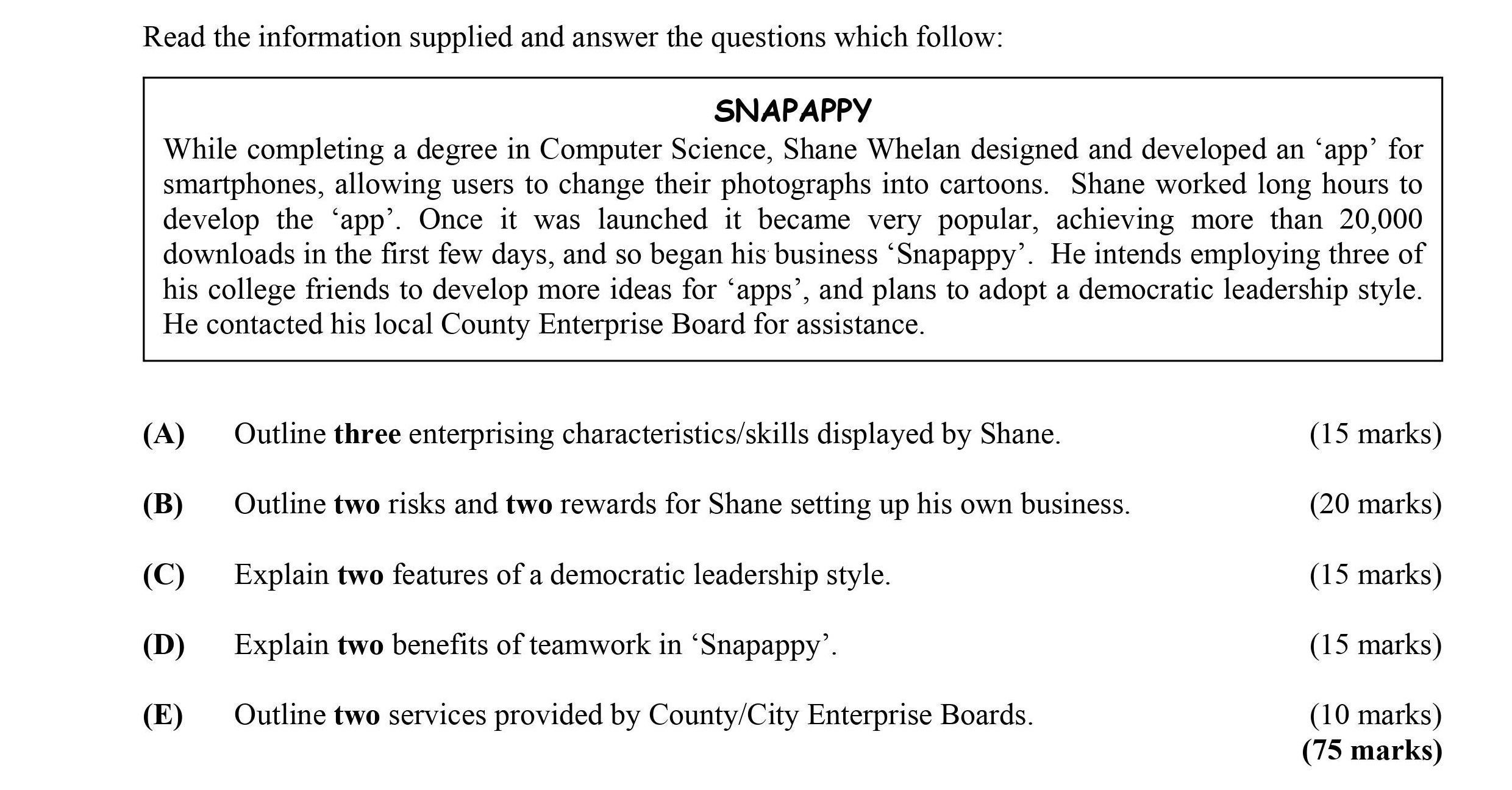While-completing-a-degree-in-Computer-Science,-Shane-Whelan-designed-and-developed-an-'app'-for-smartphones,-allowing-users-to-change-their-photographs-into-cartoons-Leaving Cert Business-Question Question 1-2013.png