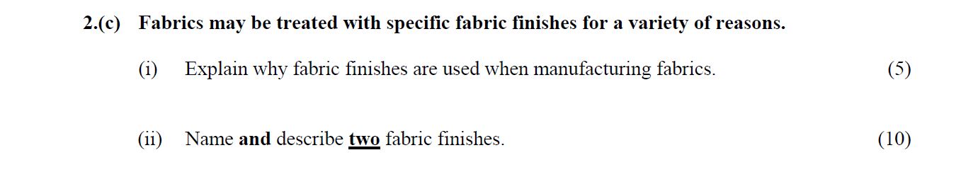 Fabrics-may-be-treated-with-specific-fabric-finishes-for-a-variety-of-reasons-Leaving Cert Home Economics-Question 2(c)-2014.png