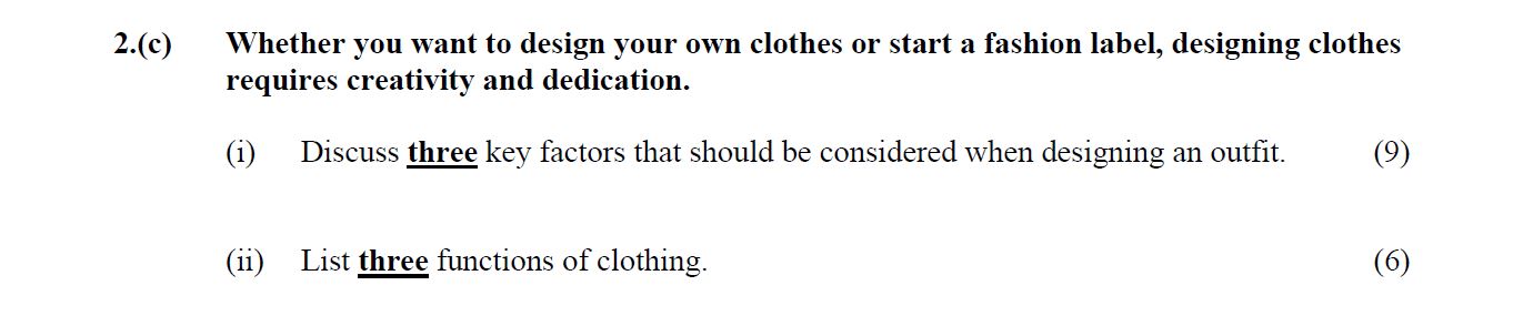 Whether-you-want-to-design-your-own-clothes-or-start-a-fashion-label,-designing-clothes-requires-creativity-and-dedication-Leaving Cert Home Economics-Question 2(c)-2013.png
