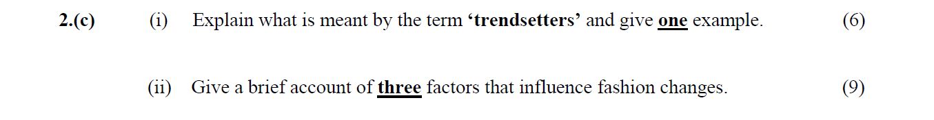 i)-Explain-what-is-meant-by-the-term-‘trendsetters’-and-give-one-example-Leaving Cert Home Economics-Question 2(c)-2008.png