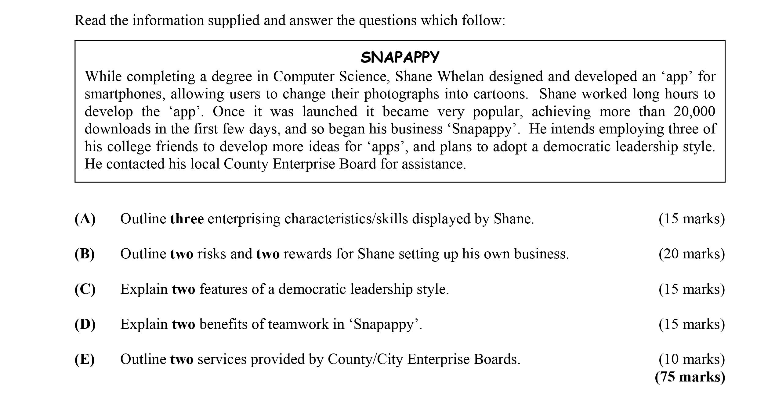 While-completing-a-degree-in-Computer-Science,-Shane-Whelan-designed-and-developed-an-'app'-for-smartphones,-allowing-users-to-change-their-photographs-into-cartoons-Leaving Cert Business-Question Question 1-2013.png