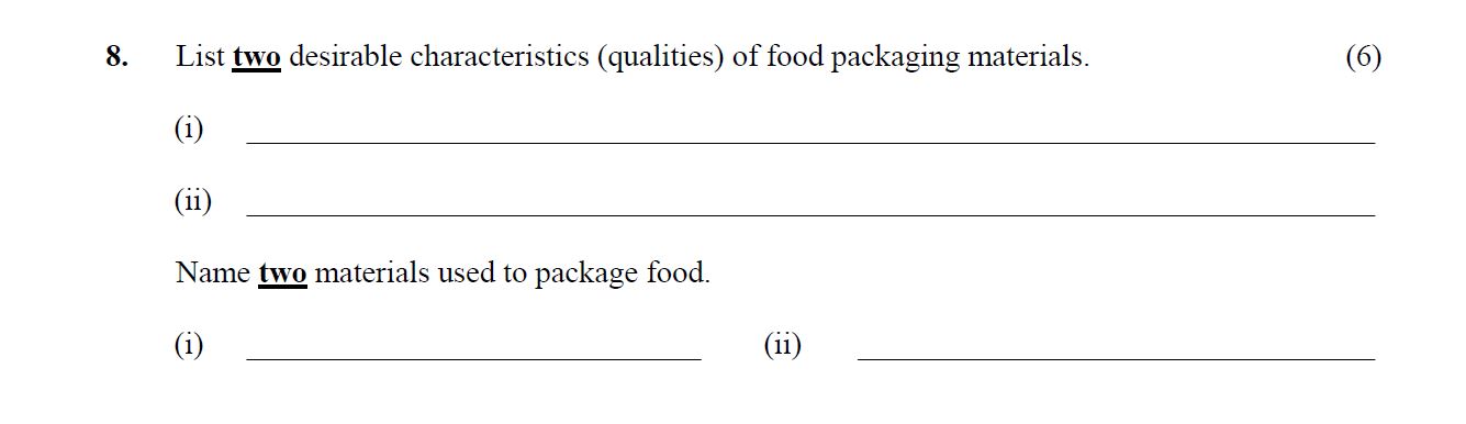 List-two-desirable-characteristics-(qualities)-of-food-packaging-materials-Leaving Cert Home Economics-Question 8-2015.png