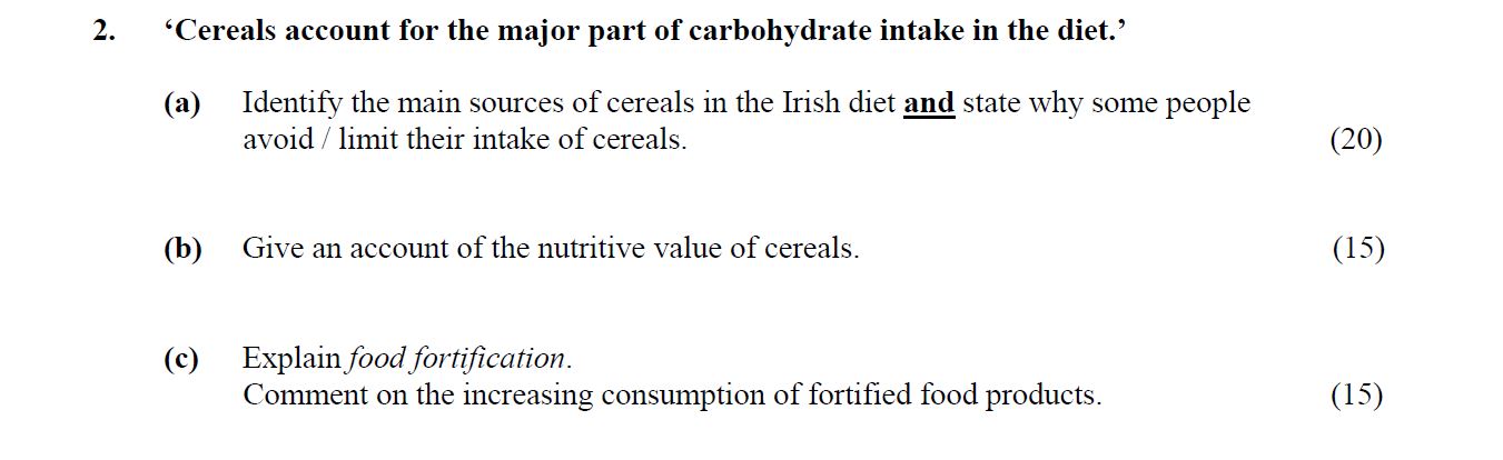 'Cereals-account-for-the-major-part-of-carbohydrate-intake-in-the-diet.'--(a)-Identify-the-main-sources-of-cereals-in-the-Irish-diet-and-state-why-some-people-avoid-/-limit-their-intake-of-cereals-Leaving Cert Home Economics-Question 2-2012.png