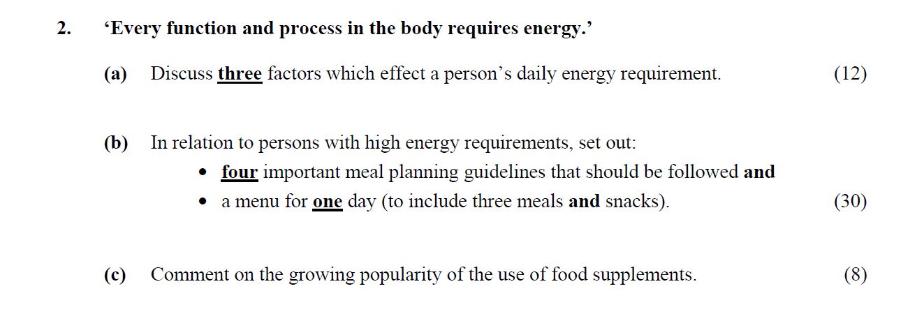 'Every-function-and-process-in-the-body-requires-energy.'--(a)-Discuss-three-factors-which-effect-a-person’s-daily-energy-requirement-Leaving Cert Home Economics-Question 2-2013.png