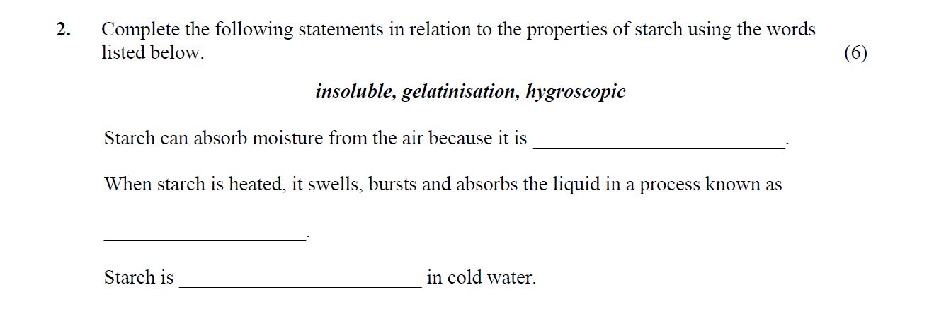 Complete-the-following-statements-in-relation-to-the-properties-of-starch-using-the-words-listed-below-Leaving Cert Home Economics-Question 2-2012.png