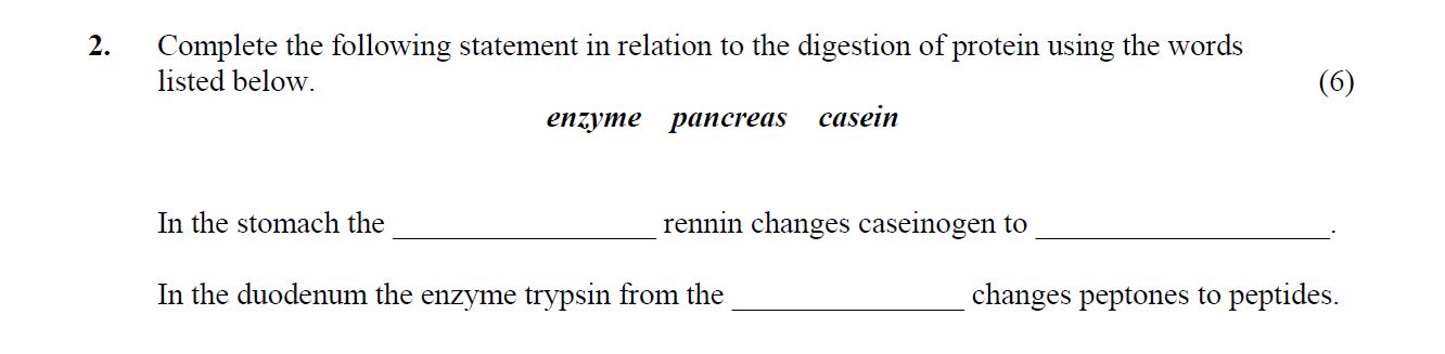 Complete-the-following-statement-in-relation-to-the-digestion-of-protein-using-the-words-listed-below-Leaving Cert Home Economics-Question 2-2008.png