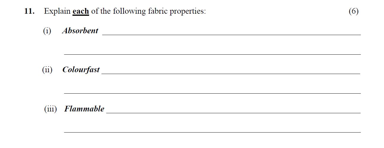 Explain-each-of-the-following-fabric-properties:--(i)-Absorbent--(ii)-Colourfast--(iii)-Flammable-Leaving Cert Home Economics-Question 11-2007.png