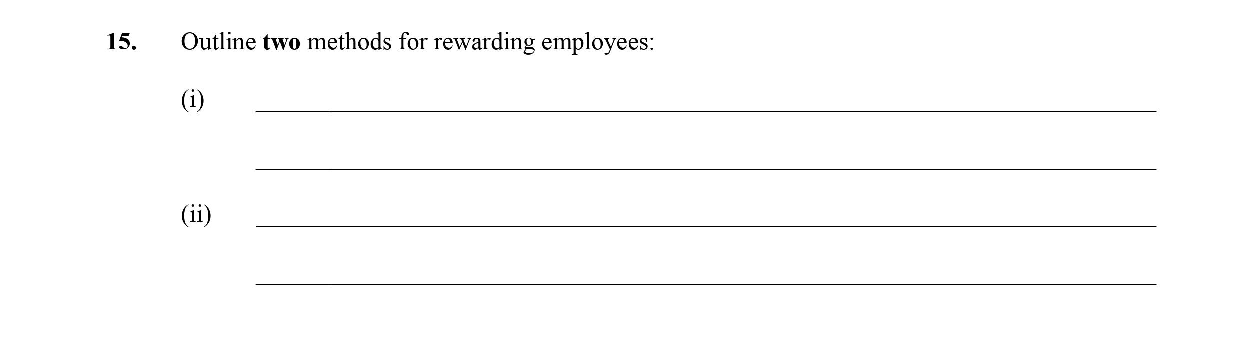 Outline-two-methods-for-rewarding-employees:--(i)--(ii)--Leaving Cert Business-Question 15-2013.png