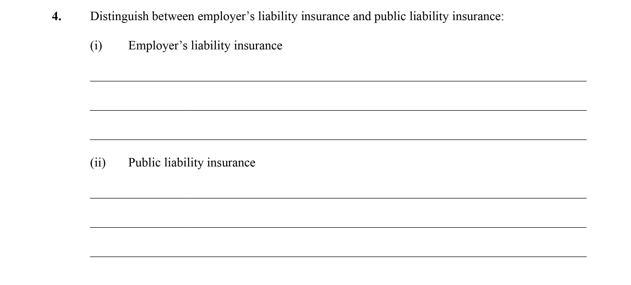 Distinguish-between-employer’s-liability-insurance-and-public-liability-insurance:-(i)-Employer’s-liability-insurance--(ii)-Public-liability-insurance-Leaving Cert Business-Question 4-2007.png