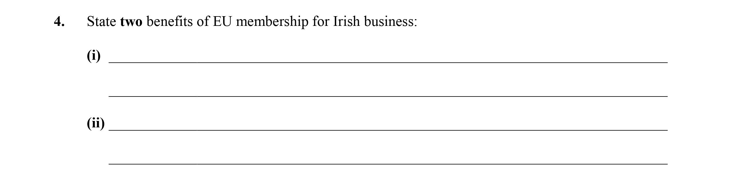 State-two-benefits-of-EU-membership-for-Irish-business:--(i)----(ii)---Leaving Cert Business-Question 4-2010.png