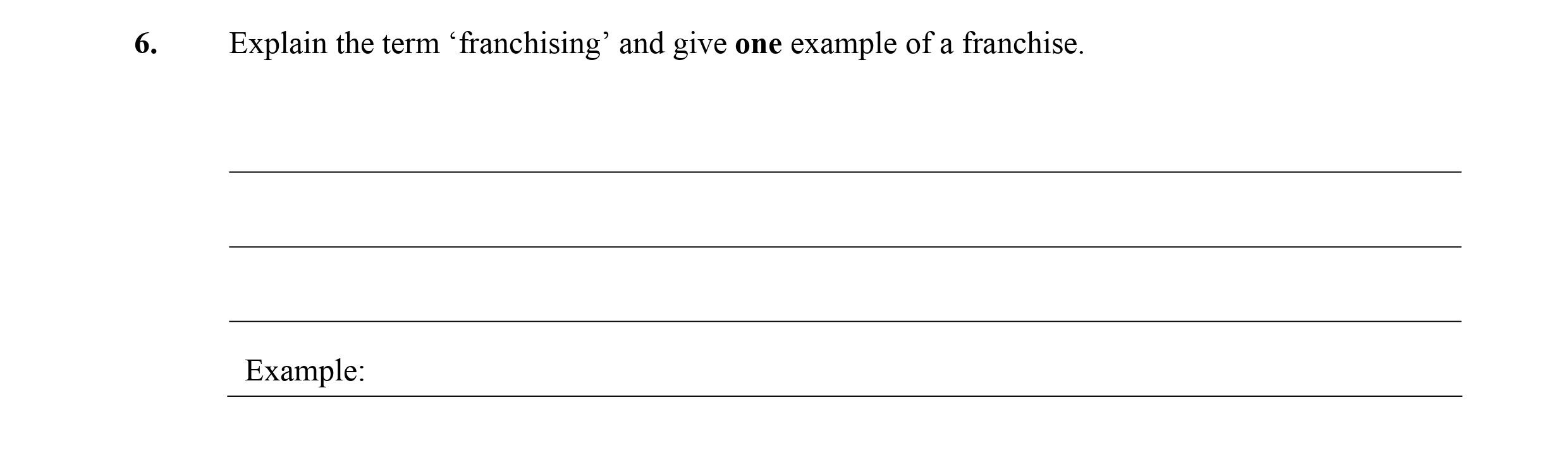 Explain-the-term-‘franchising’-and-give-one-example-of-a-franchise-Leaving Cert Business-Question 6-2009.png