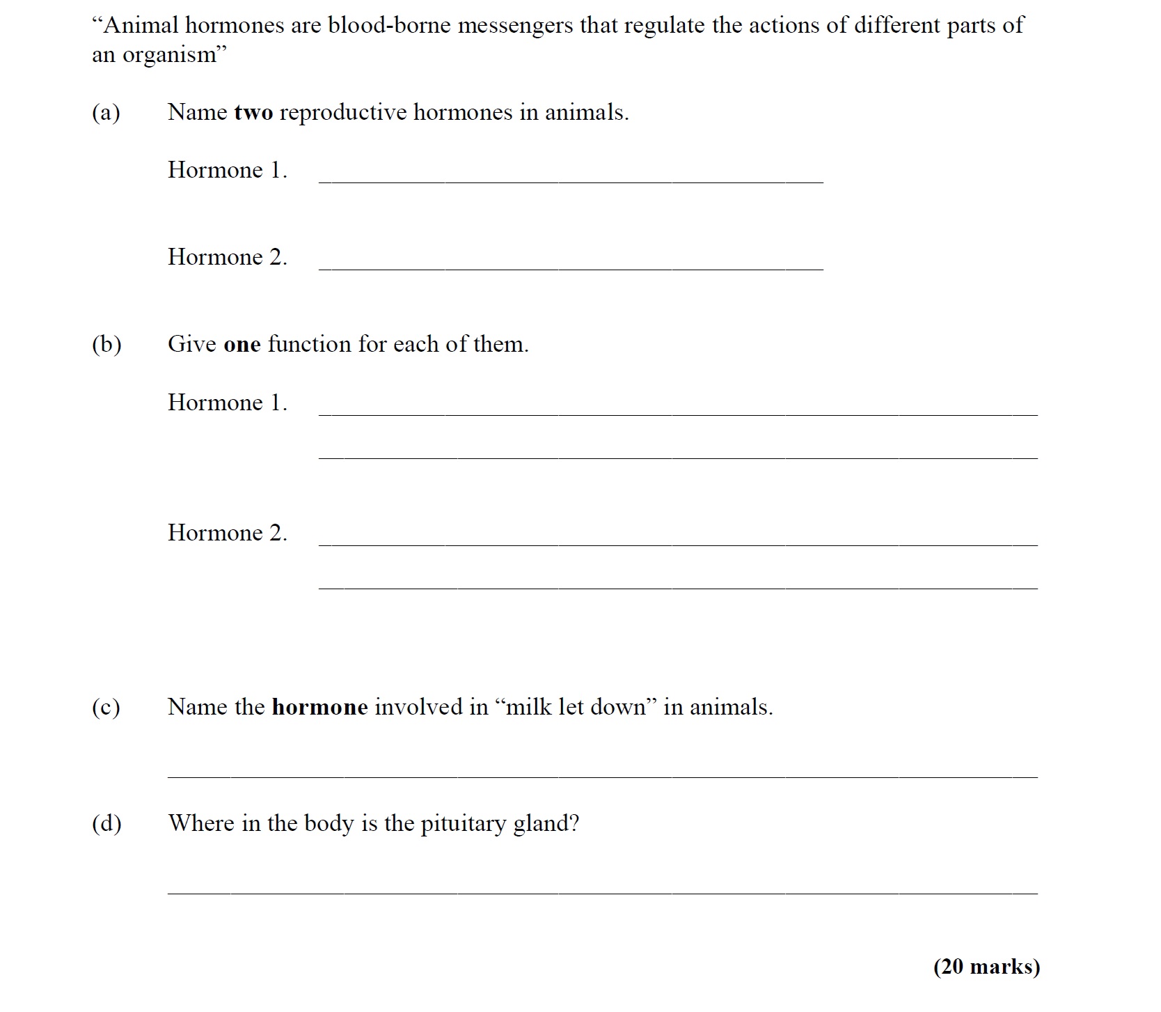 "Animal-hormones-are-blood-borne-messengers-that-regulate-the-actions-of-different-parts-of-an-organism"--(a)-Name-two-reproductive-hormones-in-animals-Leaving Cert Agricultural Science-Question 3-2007.png